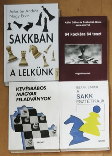 Nagy Ervin, Iszaak Linder, Kállai Gábor, Szabolcsi János Adorján András - 3db sakkal kapcsolatos könyv + ajándék mű (összesen 4db könyv) - 64 kockára 64 teszt, A sakk esztétikája, Kevésbábos magyar feladványok + Sakkban a lelkünk