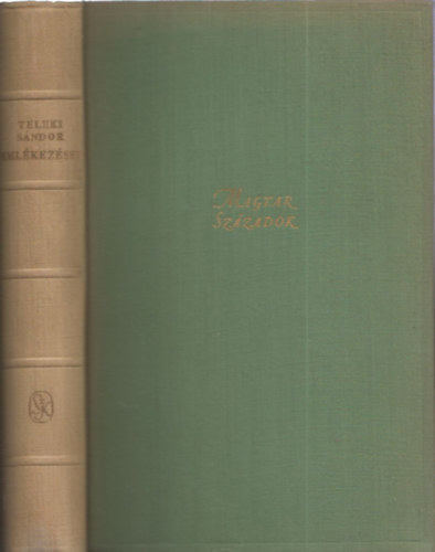 Teleki S�ndor eml�kez�sei (Magyar sz�zadok)