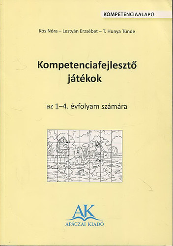 Ks Nra; Lestyn Erzsbet; T. Hunya Tnde - Kompetenciafejleszt jtkok - Az 1-4. vfolyam szmra