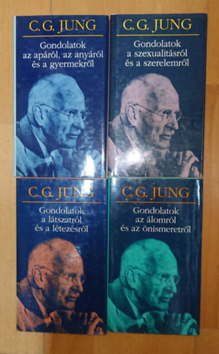 Carl Gustav Jung - 4 kötet C. G. Jungtól: Gondolatok az álomról és az önismeretről, Gondolatok a látszatról és a létezésről, Gondolatok az apáról, az anyáról és a gyermekről, Gondolatok a szexualitásról és a szerelemről