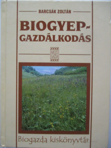 Barcsk Zoltn - Biogyep-gazdlkods