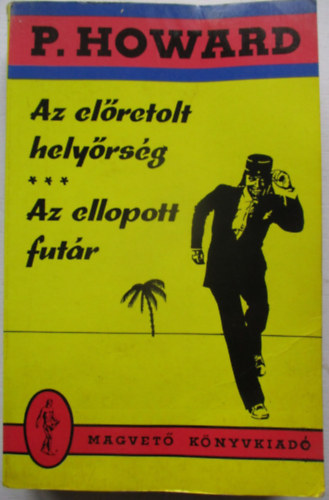 Az el�retolt hely�rs�g-Az ellopott fut�r