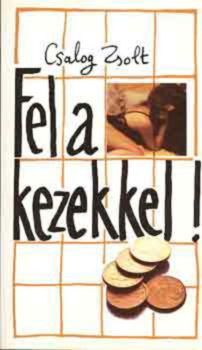 Fel a kezekkel!