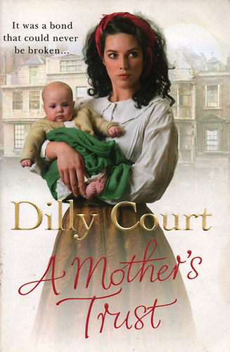 Dilly Court - A Mother's Trust