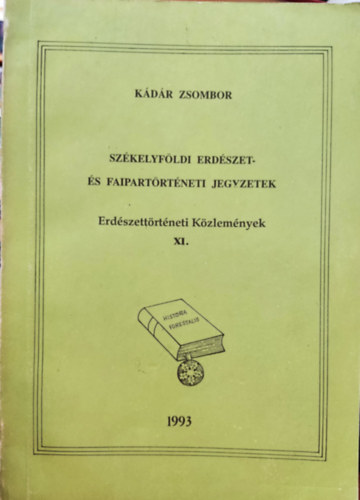 Sz�kelyf�ldi erd�szet- �s faipart�rt�neti jegyzetek - Erd�szett�rt�neti K�zlem�nyek XI.
