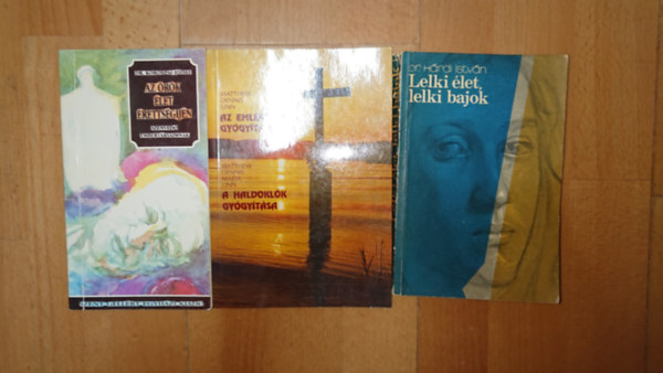 3 k�nyv a lelki betegs�gekr�l: Lelki �let, lelki bajok, Az �r�k �let �retts�gij�n, Az eml�kezet gy�gy�t�sa/A haldokl�k  gy�gy�t�sa