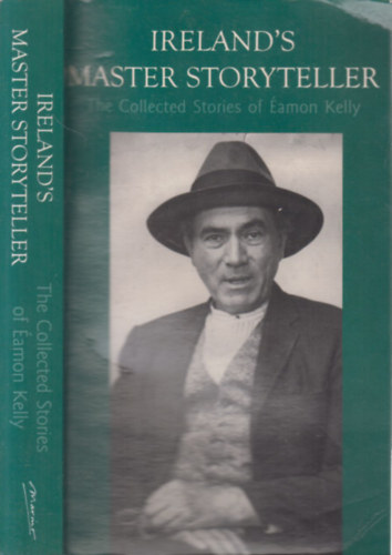 Ireland's Master Storyteller - The Collected Stories of amon Kelly