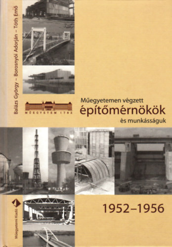 Megyetemen vgzett ptmrnkk s munkssguk 1952-1956