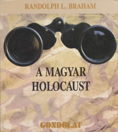 A magyar holokauszt (msodik, rvidtett kiads)