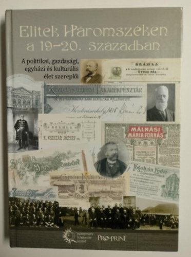 Elitek hromszken a 19.-20. szzadban - A politikai, gazdasgi, egyhzi s kultrlis let szerepli