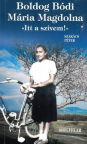Boldog B�di M�ria Magdolna- Itt a sz�vem!