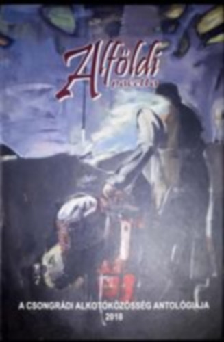 Alfldi paletta - A csongrdi alkotkzssg antolgija 2018