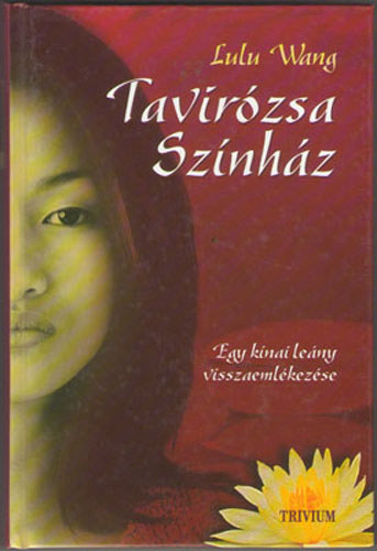 Tavirzsa Sznhz - Egy knai leny visszaemlkezsei