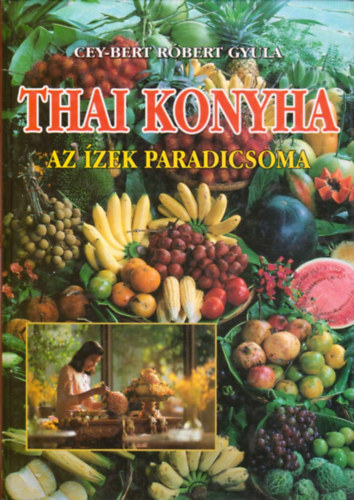 Thai konyha - Az zek paradicsoma