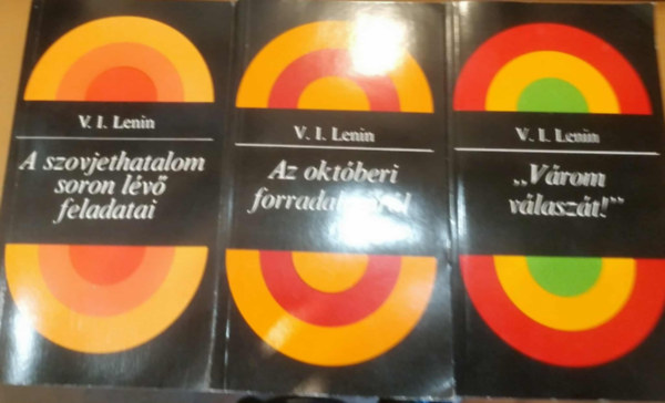 3 db Lenin: A szovjethatalom soron lv feladatai + Az oktberi forradalomrl + "Vrom vlaszt!"