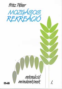 Mozg�sos rekre�ci� - Rekre�ci� mindenkinek I.