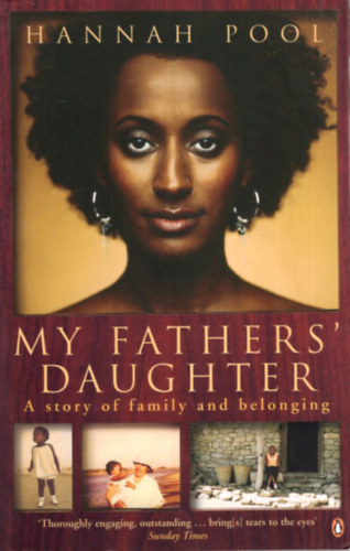 Hannah Pool - My fathers daughter  - Of story of family and belonging