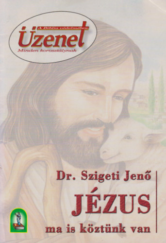 Dr. Szigeti Jen - Jzus ma is kztnk van