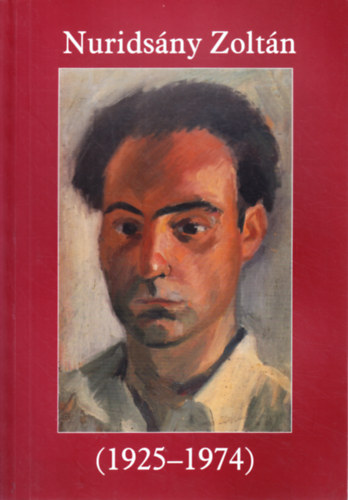 Nuridsny Zoltnn  (szerk.) - Nuridsny Zoltn (1925-1974)