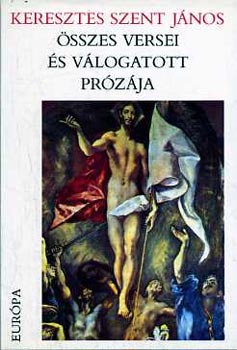 Keresztes Szent Jnos sszes versei s vlogatott przja