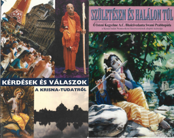 2 db knyv, Krdsek s vlaszok a Krisna-tudatrl, Szletsen s hallon tl