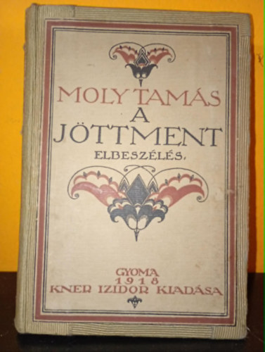 Moly Tamás - A jöttment