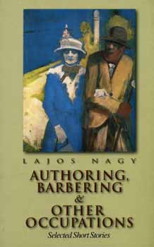 Nagy Lajos - Authoring, Barbering & Other Occupations