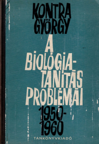 A biol�giatan�t�s probl�m�i 1950-1960