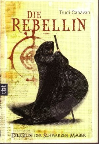 Die Rebellin. Die Gilde der Schwarzen M.