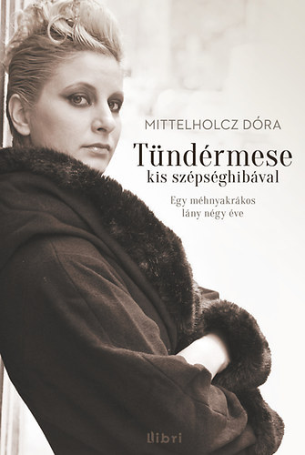 T�nd�rmese kis sz�ps�ghib�val - Egy m�hnyakr�kos l�ny n�gy �ve