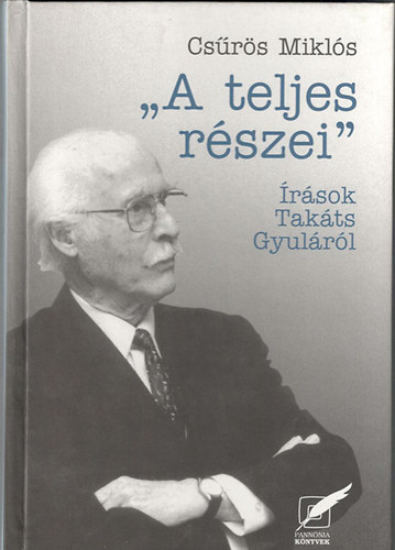 Csrs Mikls - "A teljes rszei" - rsok Takcs Gyulrl