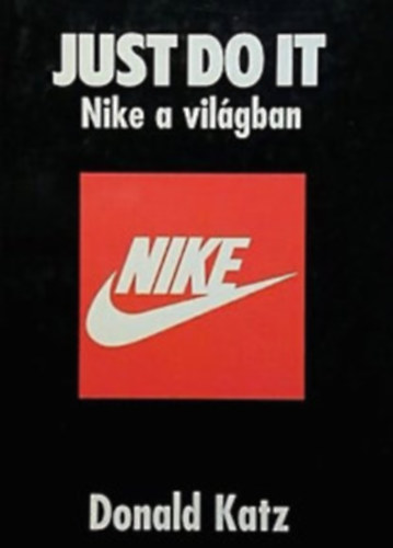 Donald Katz - Just do it - Nike a vilgban