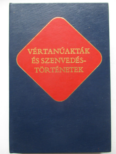 Vrtanaktk s szenvedstrtnetek (keresztny rk 7.)