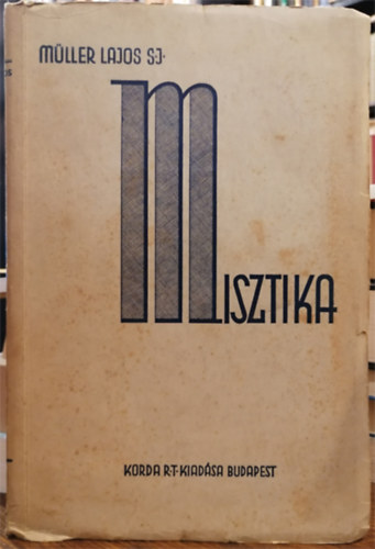 Mller Lajos - Aszktika s misztika II.: Misztika