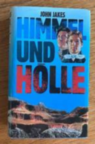 John Jakes - Himmel und H�lle