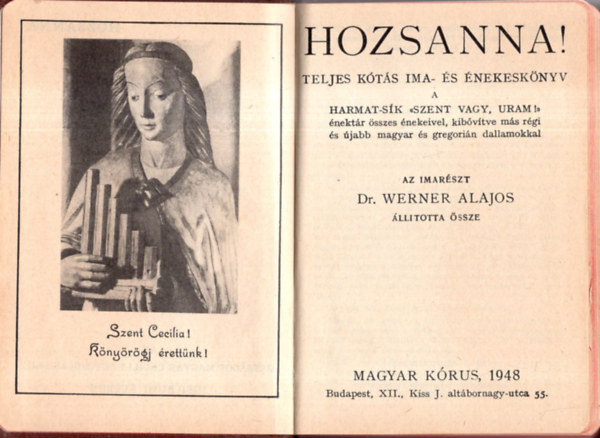 Hozsanna! Teljes kts ima- s nekesknyv a Harmat-Sk "Szent vagy, Uram!" nektr sszes nekeivel, kibvtve ms rgi s jabb magyar s gregorin dallamokkal