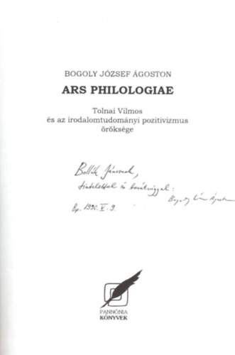 Ars Philologiae - Tolnai Vilmos s az irodalomtudomnyi pozitivizmus rksge - dediklt