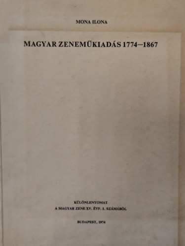 Magyar zenem�kiad�k �s tev�keny�sg�k 1774-1867 (k�l�nlenyomat)