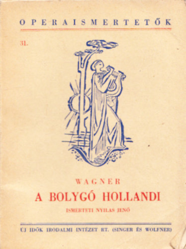A bolyg� hollandi - Operaismertet�k 31.