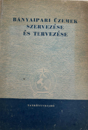 B�nyaipari �zemek szervez�se �s tervez�se