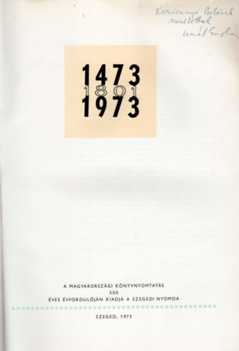 A magyarorszgi knyvnyomtats 500 ves vforduljn 1473-1801-1973- dediklt