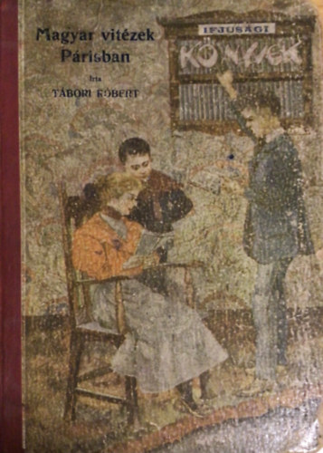 T�bori R�bert - Magyar vit�zek P�risban