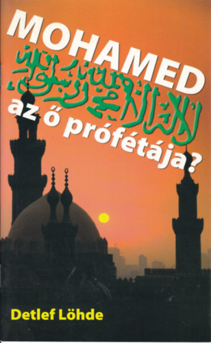 Mohamed az  prftja? (Vita az iszlmmal)
