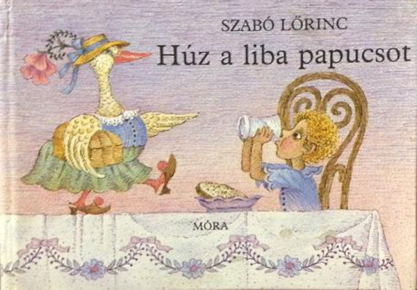 Szab Lrinc - Hz a liba papucsot