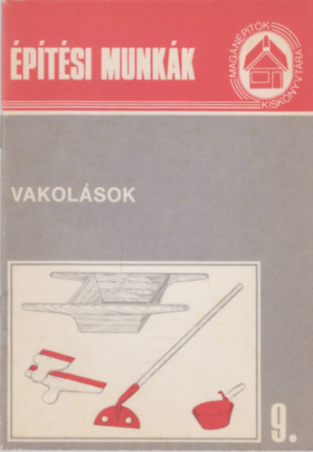 Vakol�sok (Mag�n�p�t�k Kisk�nyvt�ra 9.)