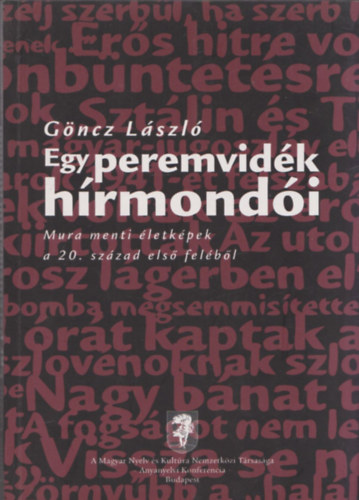 Egy peremvidk hrmondi - Mura menti letkpek a 20. szzad els felbl (dediklt?)