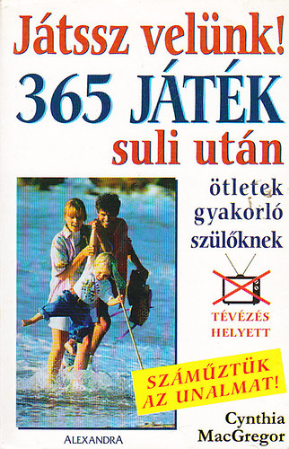 Jtssz velnk! 365 mks kszsgfejleszt jtk suli utn + 365 mks kszsgfejleszt jtk tvzs helyett (2db knyv)