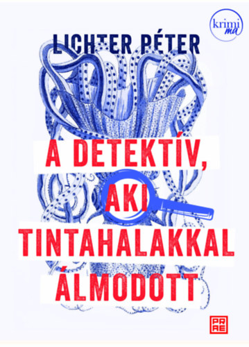 A detekt�v, aki tintahalakkal �lmodott