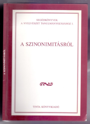 A szinonimitsrl (Segdknyvek a nyelvszet tanulmnyozshoz I.)