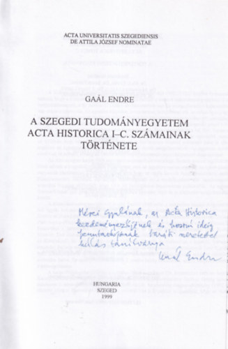 Gal Endre - A Szegedi Tudomnyegyetem Acta Historica I-C. szmainak trtnete - dediklt
